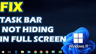 Solution  Windows 11 quotTaskbar Not Hiding in Full Screenquot [upl. by Imoyaba]