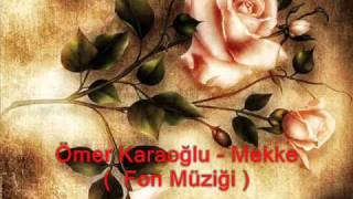 Fon Müziği  Mekke Mekke Güzel Şehir  Ömer Karaoğlu [upl. by Friede62]