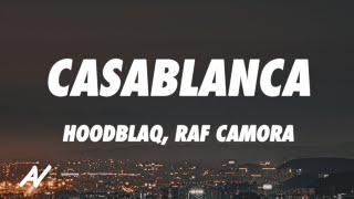 HoodBlaq RAF Camora  Casablanca Lyrics [upl. by Raphaela118]