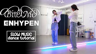 ENHYPEN 엔하이픈 Bite Me Dance Tutorial  SLOW MUSIC  Mirrored [upl. by Alsi704]