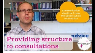 Providing Structure To Your Healthcare Consultations  Consultation Basics [upl. by Nevetse]