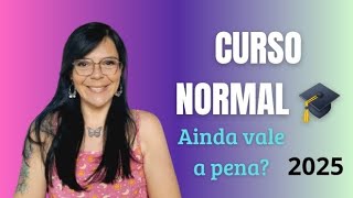 CURSO NORMAL MAGISTÉRIO AINDA VALE A PENA 2025 [upl. by Leahcimnaj]