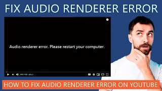 How to Fix Audio Renderer Error on YouTube [upl. by Norha]