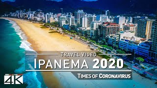 【4K】Ipanema from Above  Rio de Janeiro Beach Drone Footage  Times of Corona Virus  BRAZIL 2020 RJ [upl. by Latsyek]