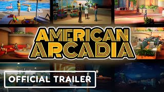 American Arcadia  Official Gameplay Trailer  Summer Game Fest 2022 [upl. by Neve]