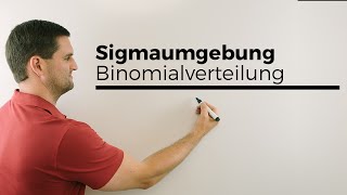 Sigmaumgebung Binomialverteilung Umgebungswahrscheinlichkeit Erwartungswert [upl. by Mavra]