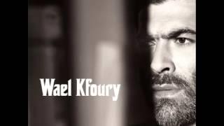 Wael KfouryHata Naltaki  وائل كفوريحتى نلتقي [upl. by Bourgeois]