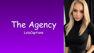 The Agency  TGTF Caption  LolaCaptions [upl. by Adlesirk246]