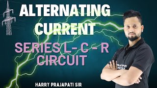 Alternating current 04  series LCR circuit  class 12  Harry Prajapati sir [upl. by Ursel988]