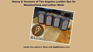 Honey and Tans from Angelus Leather Dye for Woodworking and Luthier Work [upl. by Goldberg929]