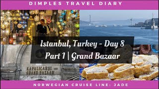 Norwegian Jade NCL Istanbul Turkey  Day 8  Part 1  Grand Bazaar [upl. by Cordier862]