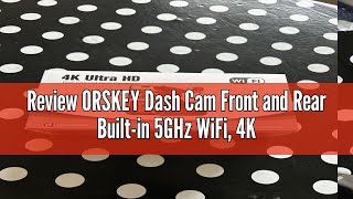 Review ORSKEY Dash Cam Front and Rear Builtin 5GHz WiFi 4K1080P Dual Dash Camera for Cars with 64 [upl. by Dryden]