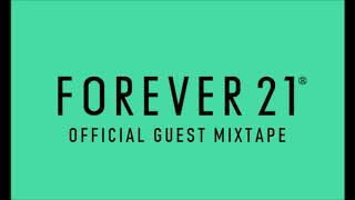 Forever 21 Official Guest Mixtape by Dimmy L Forever 21 Music [upl. by Angi]