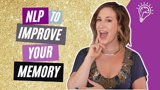 NLP Techniques How to Improve Your Memory [upl. by Hareema]