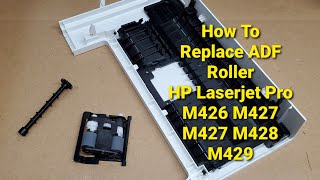 How To Replace ADF Roller on HP Laserjet Pro M426 M427 M428 M429 M377 M277 M281 Printer [upl. by Yllehs]