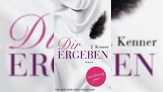 Dir ergeben Hörbuch Nikki Fairchild Bd2 von J Kenner  Ausgezeichnete Hörbücher  Deutsch [upl. by Ttimme663]