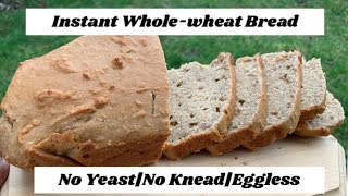 Instant Whole Wheat BreadNo yeastNo KneadEggless Bread Recipe [upl. by Cecil]