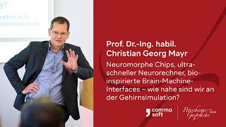 Neuromorphe Chips – wie nahe sind wir an der Gehirnsimulation – Vortrag von Prof Christian Mayr [upl. by Litha872]