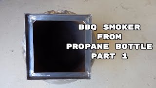 BBQ Smoker from Propane Tank  Part 1 [upl. by Merrili]