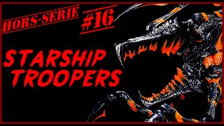 HORSSÉRIE 16 STARSHIP TROOPERS [upl. by Anoet]