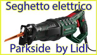 Seghetto elettrico sega a gattuccio Lidl Parkside PFS 710 D3 offerta a 3499€ [upl. by Zara439]