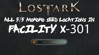 ALL 55 Facility X 301 Mokoko Seeds Locations In Lost Ark [upl. by Tnairb]