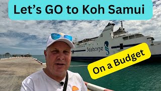 Let’s GO to Koh Samui  Catching the FERRY from Sattahip Pattaya [upl. by Chiang]