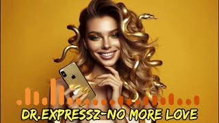 DrExpresszNo more love Offical music popmusic [upl. by Zilla]