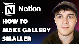 How to Make Gallery Smaller in Notion Full 2024 Guide [upl. by Gabler]