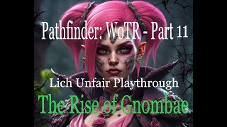 Pathfinder Wrath of the Righteous  Lich Witch Part 11 Unfair [upl. by Grados615]