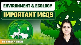 Environment amp Ecology I Important MCQS for UPSC Prelims 2024 I By Shreya Singh [upl. by Lletniuq856]