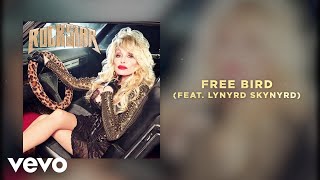 Dolly Parton  Free Bird feat Lynyrd Skynyrd Official Audio [upl. by Innoc]