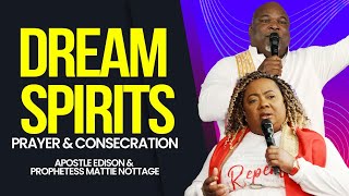 Exposing Dream Spirits Prayer amp Consecration Day 7  APOSTLES EDISON amp MATTIE NOTTAGE [upl. by Gnik]