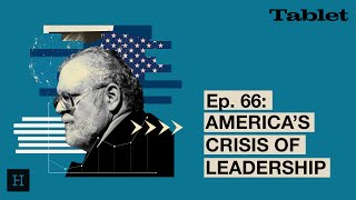 What Really Matters with Walter Russell Mead  Ep 66 Americas Crisis of Leadership [upl. by Vial728]