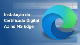 Problema com Certificado Digital 🔐 Veja Como Instalar no MS Edge [upl. by Aneeb817]