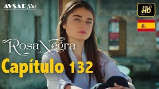 Rosa Negra  Capítulo 132 HD En Español [upl. by Sucramaj]