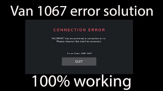 Valorant Van 1067 error solution in 5min  100 work [upl. by Torrie194]