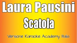 Laura Pausini  Scatola Versione Karaoke Academy Italia [upl. by Lubbi]