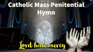 Catholic Mass Penitential Hymn  Lord have mercy [upl. by Luise]