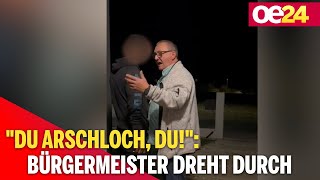 quotDu Arschloch duquot  ÖVPBürgermeister dreht durch [upl. by Park836]