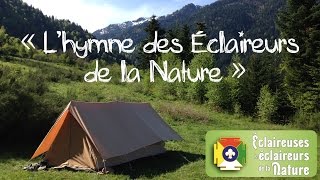 Lhymne des Éclaireurs de la Nature  Les chants des EDLN [upl. by Drofwarc234]