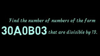 Eng Find AB such that 30A0B03 is divisible by 13  RMO Number thoery [upl. by Ottilie]