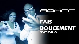 Rohff Ft Zaho  Fais Doucement Clip Officiel [upl. by Attennot]