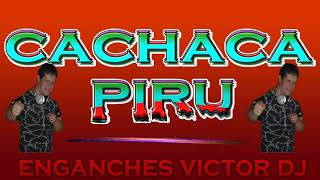 CACHACA PIRU ENGANCHADOS [upl. by Yeznil189]