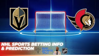 Las Vegas Golden Knights VS Ottawa Senators  NHL Betting Info For 102524 [upl. by Nytsirc899]