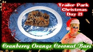 Cranberry Orange Coconut Bars  Day 22 Trailer Park Christmas [upl. by Ecela]