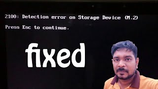 2100 Detection error on Storage Device M2 Press Esc to continue [upl. by Akienaj]