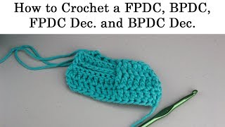 How to Crochet a FPDC BPDC FPDC Dec and BPDC Dec [upl. by Keeton560]