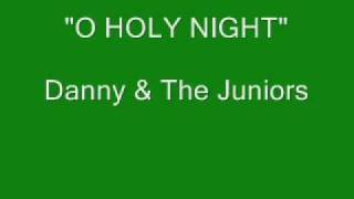 Danny amp The Juniors  O Holy Night [upl. by Bristow]