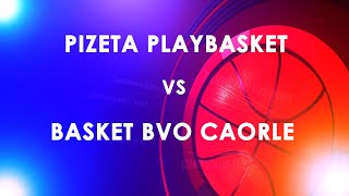 Pizeta Playbasket vs Basket Gruppo SME  BVO Caorle [upl. by Mcnalley]